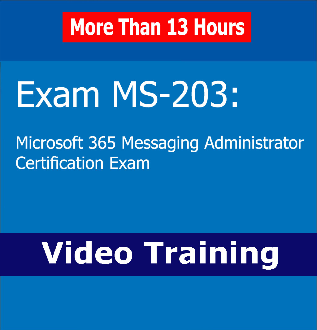 MS-203 Microsoft 365 Messaging Administrator Video Training Course CBT 13+ Hours