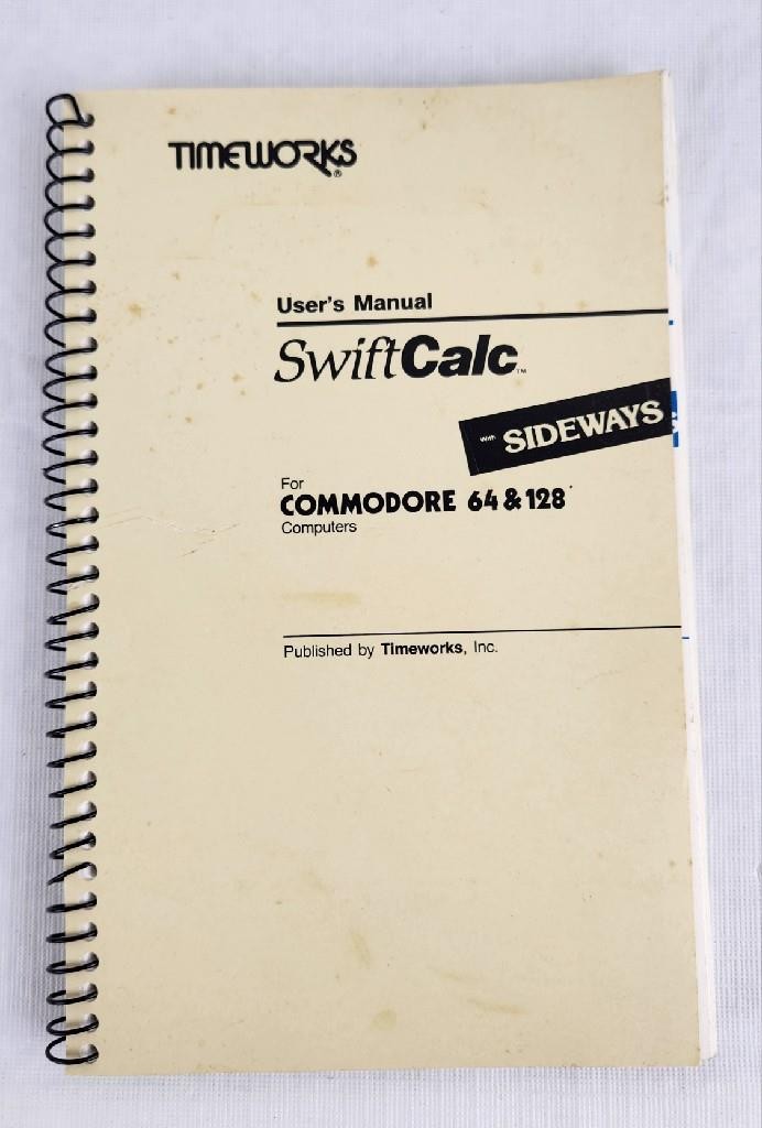 Timeworks SwiftCalc w/ Sideways for Commodore 64 & 128 Computers User’s Manual